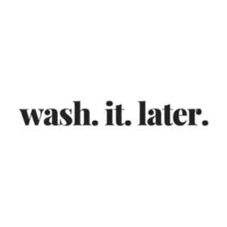 Wash. It. Later. logo